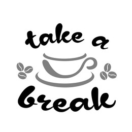 Phrase Take a Break! on white background, illustration