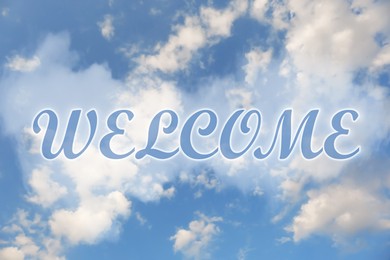 Image of Word WELCOME and beautiful view of blue sky with fluffy clouds