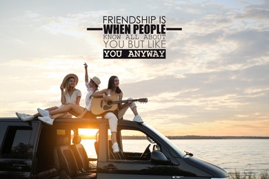 Image of Friendship Is When People Know All About You But Like You Anyway. Inspirational quote saying that accepting people as they are is the key for harmonic relationships. Text against view of friends having fun on car roof at sunset