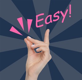Image of Word Easy and woman snapping fingers on color background, closeup