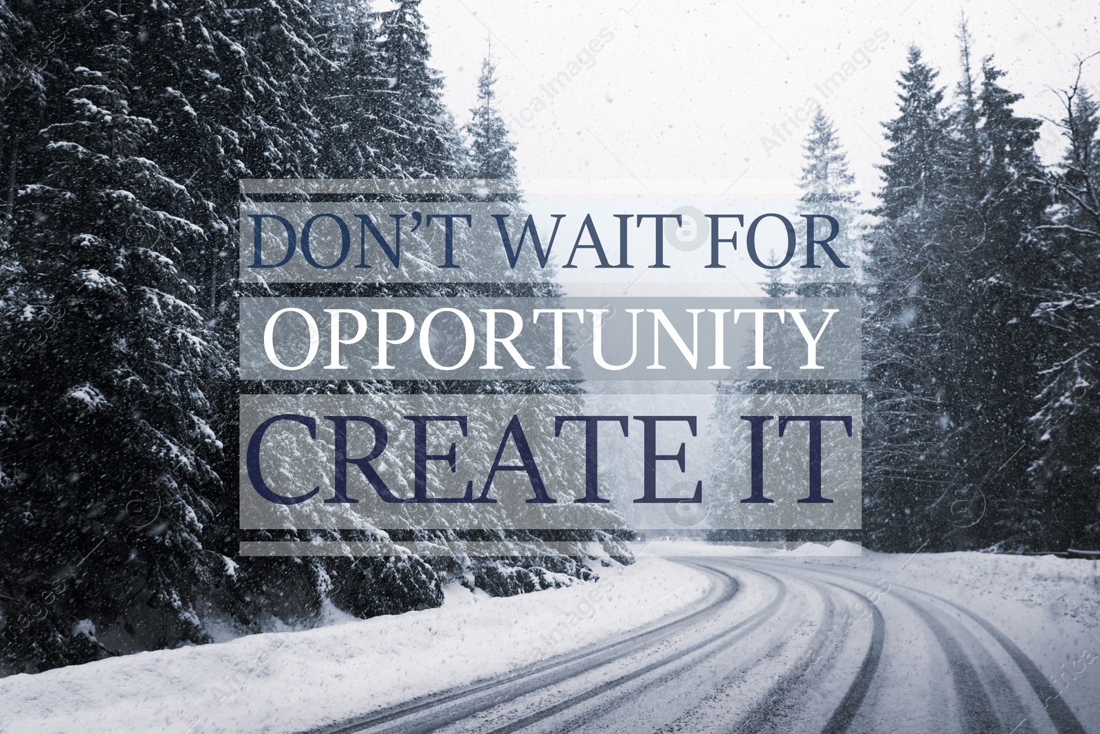 Image of Don't Wait For Opportunity Create It. Inspirational quote motivating to take first step, to be active. Text against beautiful winter forest