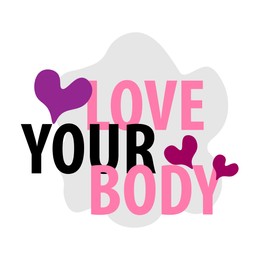 Image of Phrase Love Your Body and hearts on white background