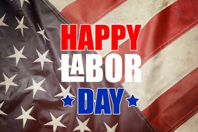 Image of Happy Labor Day. American flag as background, closeup view