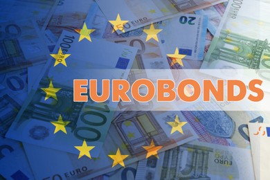 Image of Eurobonds concept. Many different banknotes as background, closeup view