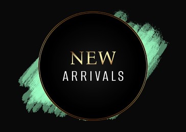 New arrivals flyer design with text on black background