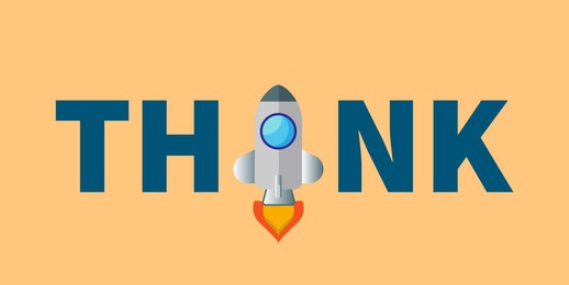 Illustration of Word Think with illustration of rocket instead of letter I on pale orange background