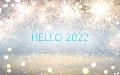 Text Hello 2022 against festive background with fireworks, bokeh effect