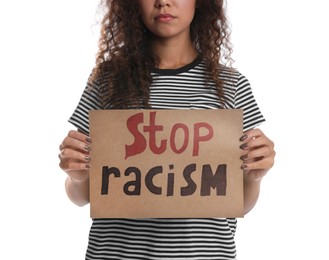 Photo of African American woman holding sign with phrase Stop Racism on white background, closeup