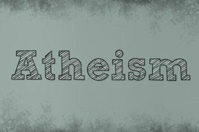 Illustration of Word Atheism on color background. Philosophical or religious position