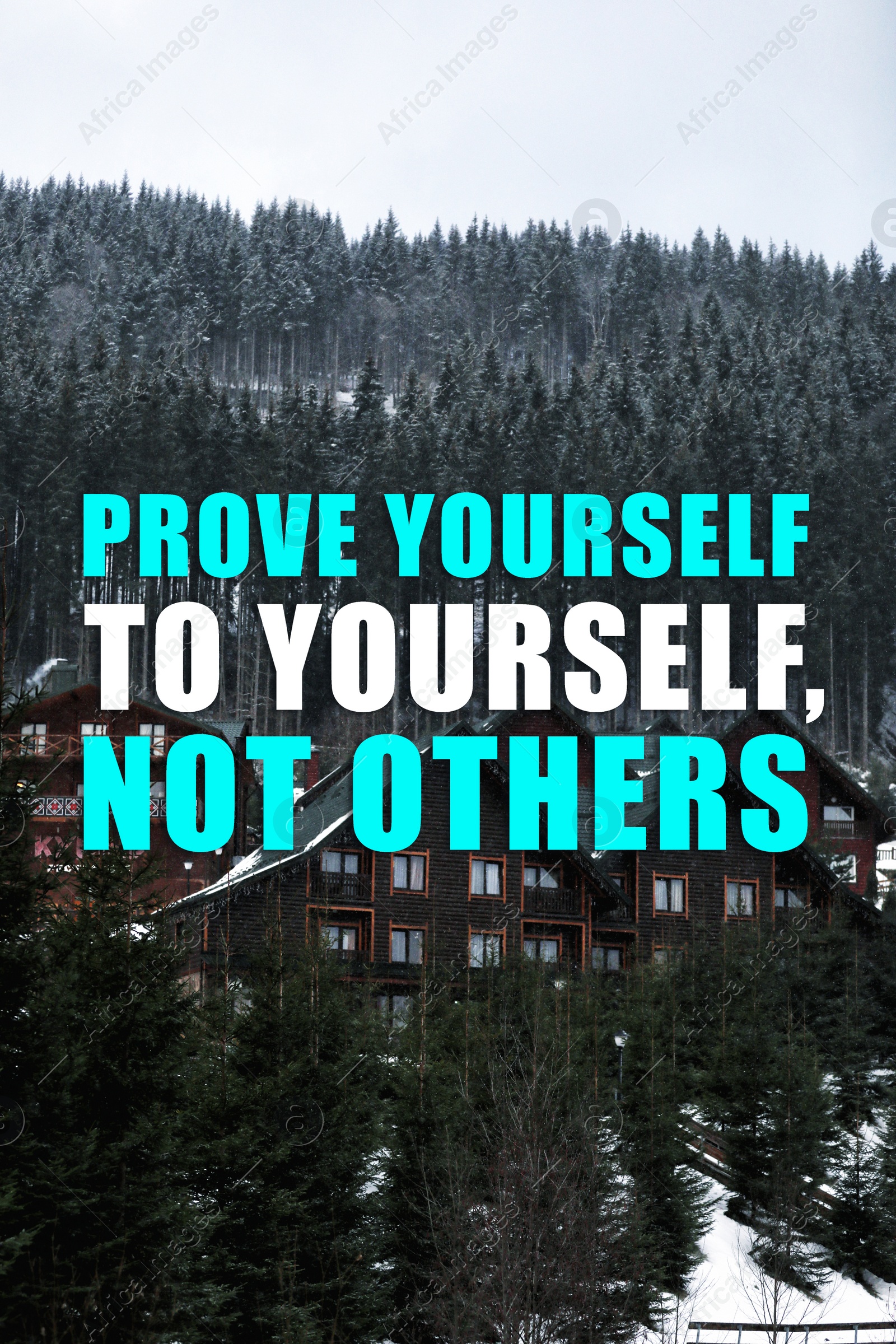 Image of Prove Yourself To Yourself, Not Others. Motivational quote saying that person is already valuable and doesn't need to be validated by the rest of the people. Text against mountain landscape