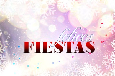 Illustration of Felices Fiestas. Festive greeting card with happy holiday's wishes in Spanish on bright background