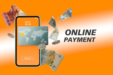 Online payment. Mobile phone with open e-wallet app, euro banknotes, coins and credit card on orange gradient background
