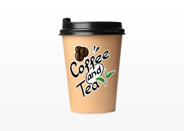 Takeaway paper cup with printed phrase Coffee And Tea isolated on white