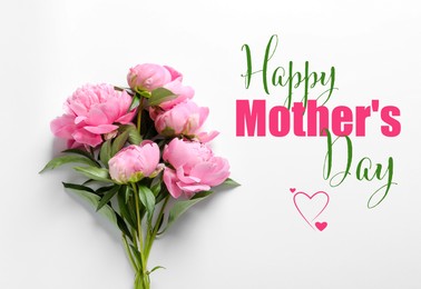 Image of Happy Mother's Day. Bouquet of beautiful peony flowers on white background, top view