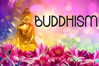 Buddha figure among lotus flowers and word Buddhism on bright background