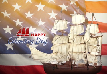 Image of Happy Columbus Day. Beautiful ship model and American flag