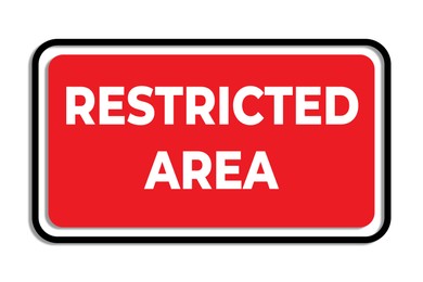 Image of Sign with text Restricted Area on white background