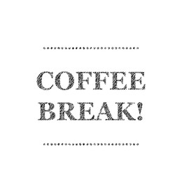 Phrase Coffee Break! on white background, illustration