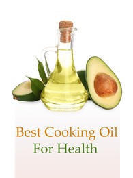 Avocado oil as best cooking oil for health. Text and product on white background