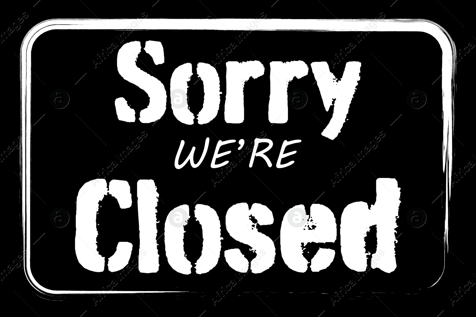 Image of Sorry we are closed sign. Text on black background