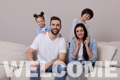 Image of Word Welcome and portrait of happy family on sofa
