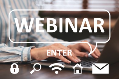 Webinar, website page with word Enter and icons. Woman using laptop at table, closeup