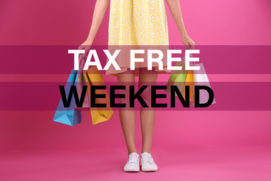 Image of Woman with shopping bags and text TAX FREE WEEKEND on pink background, closeup