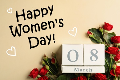 Image of Wooden block calendar with date 8th of March and roses on beige background, flat lay. Happy Women's Day  