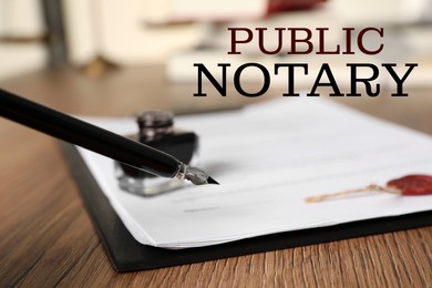 Image of Public notary. Signing document with fountain pen on wooden table, closeup