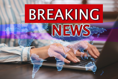 Image of Breaking News. Journalist working with laptop indoors, closeup. Digital world map