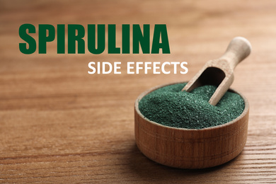 Image of Scoop in bowl of spirulina powder on wooden table. Side effects