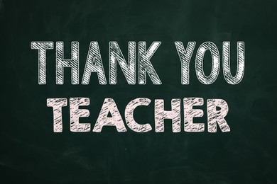 Image of Phrase Thank You Teacher written on green chalkboard