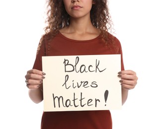 African American woman holding sign with phrase Black Lives Matter on white background, closeup. Racism concept