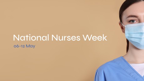Image of National Nurses Week, May 06-12. Nurse with protective mask on beige background, banner design