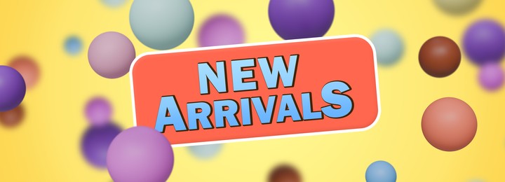 Image of New arrivals flyer design with balls and text on yellow background, banner