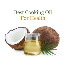 Image of Coconut oil as best cooking oil for health. Text and product on white background