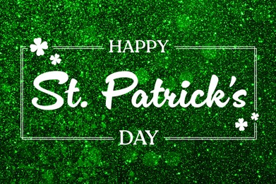 Image of Happy St. Patrick's day card. White text and clover leaf illustrations on shiny green glitter, bokeh effect