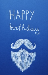 Photo of Words HAPPY BIRTHDAY and drawn beard with mustache on blue background, top view