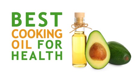 Image of Avocado oil as best cooking oil for health. Text and product on white background