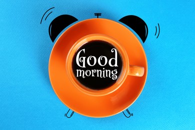 Image of Coffee in cup on light blue background, top view. Good Morning