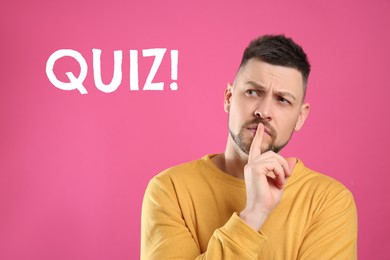 Image of Thoughtful man and word QUIZ on pink background 