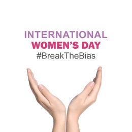 Phrase International Women's Day, hashtag BreakTheBias and closeup view of woman on white background