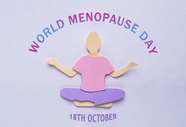 Image of World Menopause Day - October, 18. Paper woman on white background, top view
