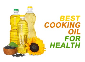 Sunflower oil as best cooking oil for health. Text and product on white background