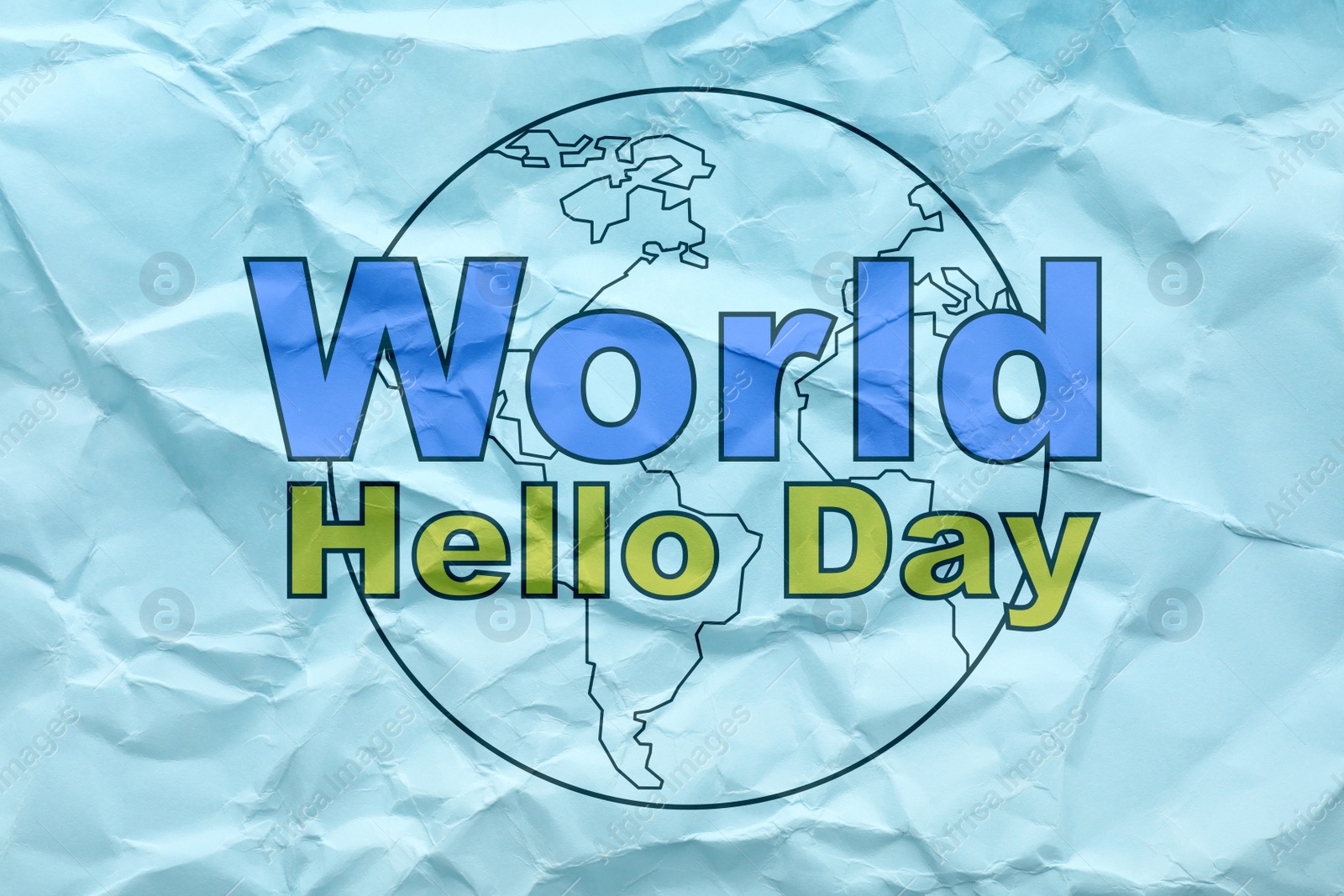 Image of Phrase World Hello Day and image of Earth on crumpled light blue paper