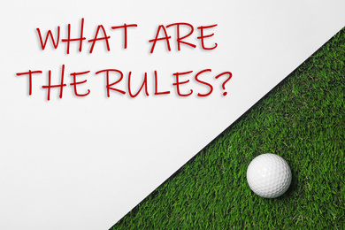 Paper with text WHAT ARE THE RULES and golf ball on grass, top view