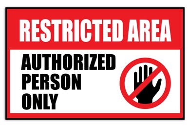 Image of Sign with text Restricted Area Authorized Person Only on white background