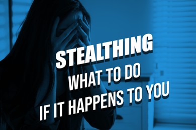 Stealthing What To Do If It Happens To You? Abused woman crying indoors, toned in blue